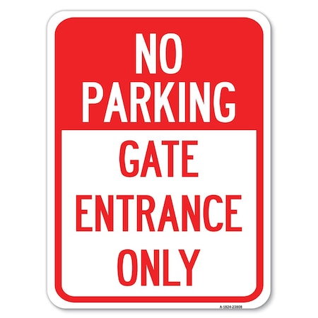 Signmission No Parking-Gate Entrance Only Heavy-Gauge Aluminum Rust Proof Parking Sign, 18" x 24", A-1824-23808 A-1824-23808